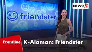K-Alaman: Alam mo ba kung ano ang Friendster? | Frontline Pilipinas