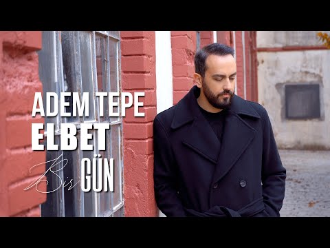 Adem Tepe - Elbet Bir Gün [Official Music Video]