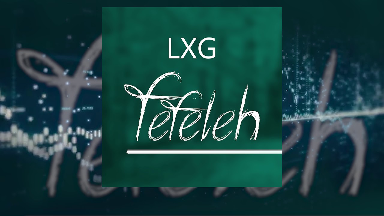 Watch LXG - FEFELEH (Official audio) on YouTube Watch LXG - FEFELEH (Official audio) on YouTube
