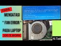CARA MENGATASI "FAN ERROR" PADA LAPTOP ✅ ||  Semua Jenis Laptop