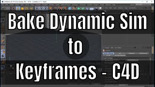 Bake Dynamic Sim to Keyframe C4D Tutorial