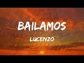 Lucenzo Bailamos Letras mp3