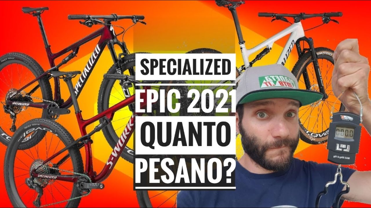 SPECIALIZED EPIC 2021 QUANTO PESA? LE PESATE DELLA NUOVA MTB FULL SUSPENDED  A CONFRONTO - YouTube
