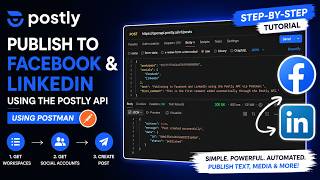 Publish to Facebook & LinkedIn with the Postly API Using Postman Step by Step Tutorial