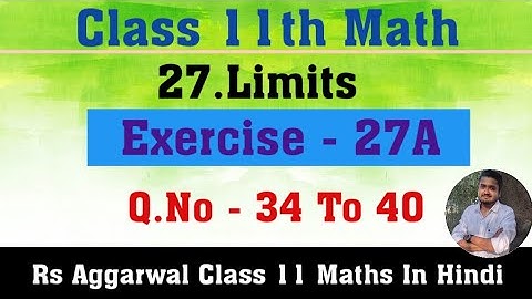 Rs Aggarwal Class 11 Maths | Limits | Exercise 27A  Q.No 34 To 40 | JAC Board Class 11th Math Limit
