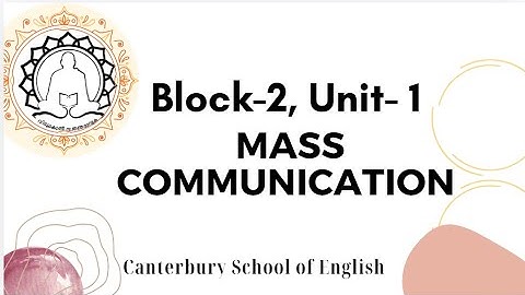 Block2, Unit 1 Mass Communication- SGOU- second Semester