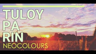 Video thumbnail of "Tuloy pa rin (Lyrics) - Neocolours"