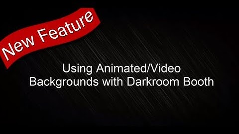 Adding a Video Background to Darkroom Booth