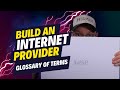 Build an Internet Provider Part 3: Glossary of Terms