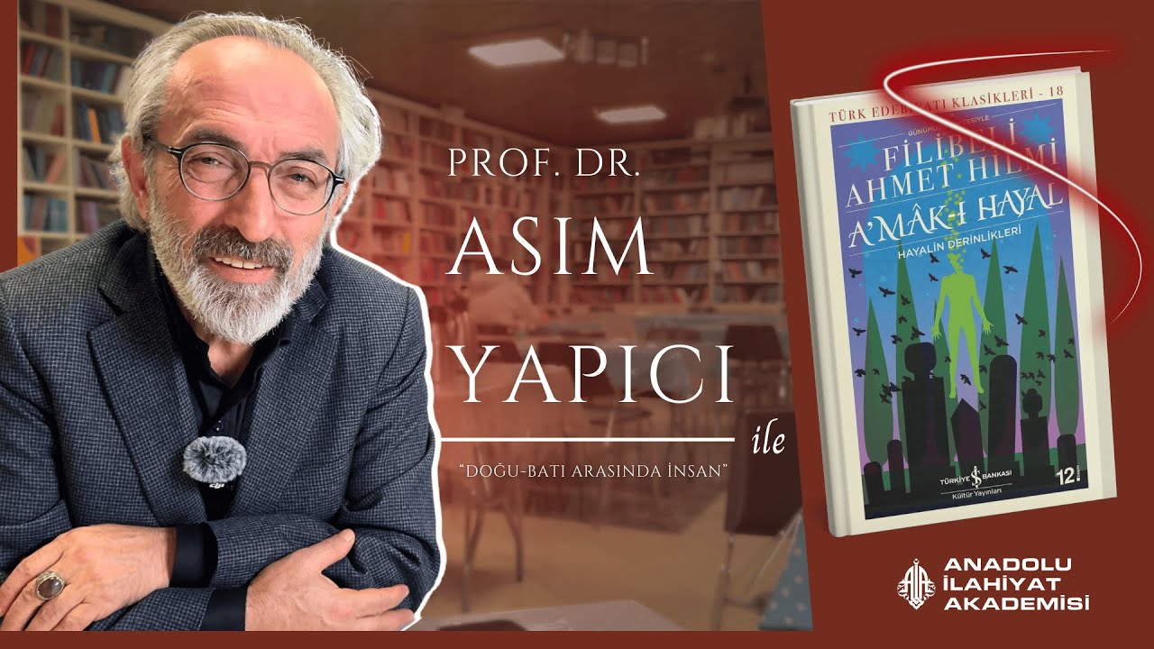 Amak-ı Hayal - Filibeli Ahmed Hilmi | Prof. Dr. Asım YAPICI - B02