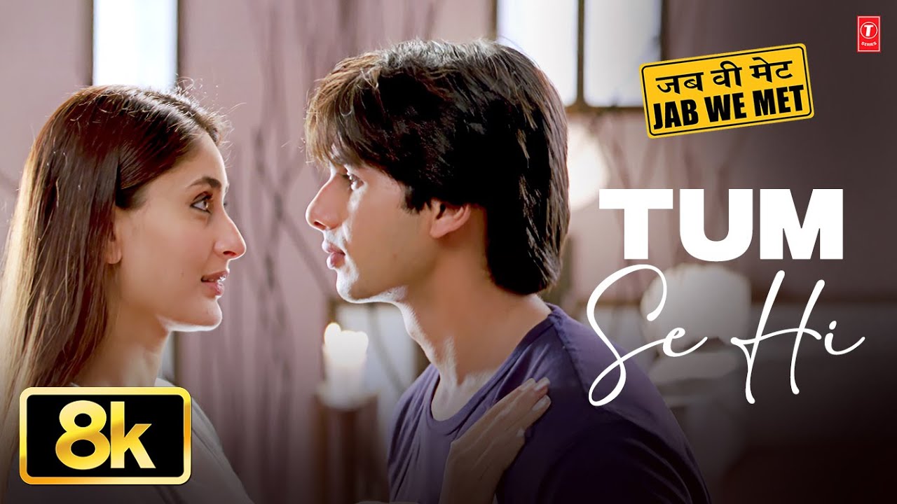 Tum Se Hi - Video Song | Jab We Met | Pritam | Mohit Chauhan | Shahid Kapoor, Kareena Kapoor