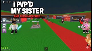I PVP'D MY SISTER AND THIS HAPPENED...