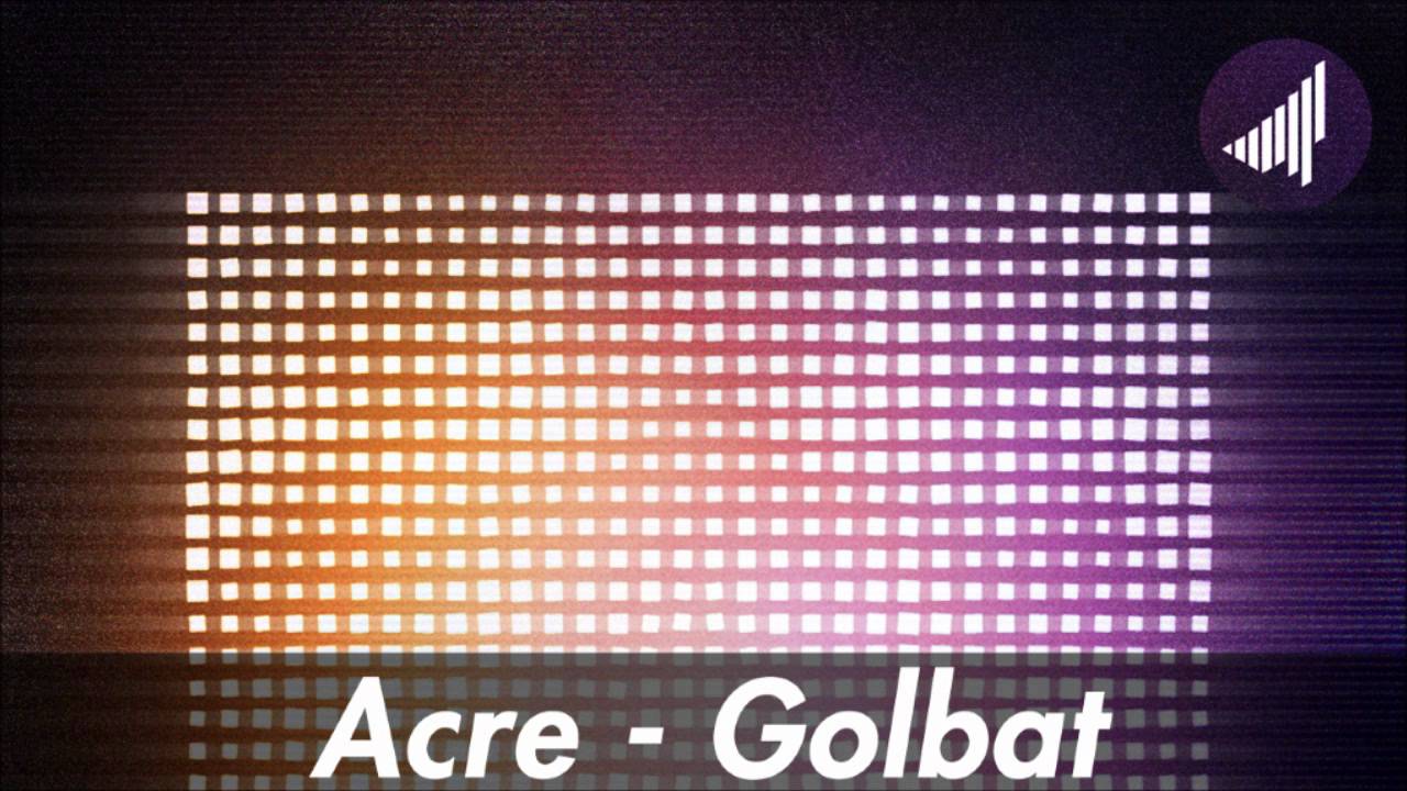 Acre - Golbat (From Saturate Records Vol. 2)