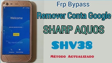 Como Remover Conta Google Sharp Aquos SHV38 | Frp Bypass / Remove Google account Sharp (Parte 2)