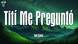 Bad Bunny ╸Tití Me Preguntó | Letra/Lyrics