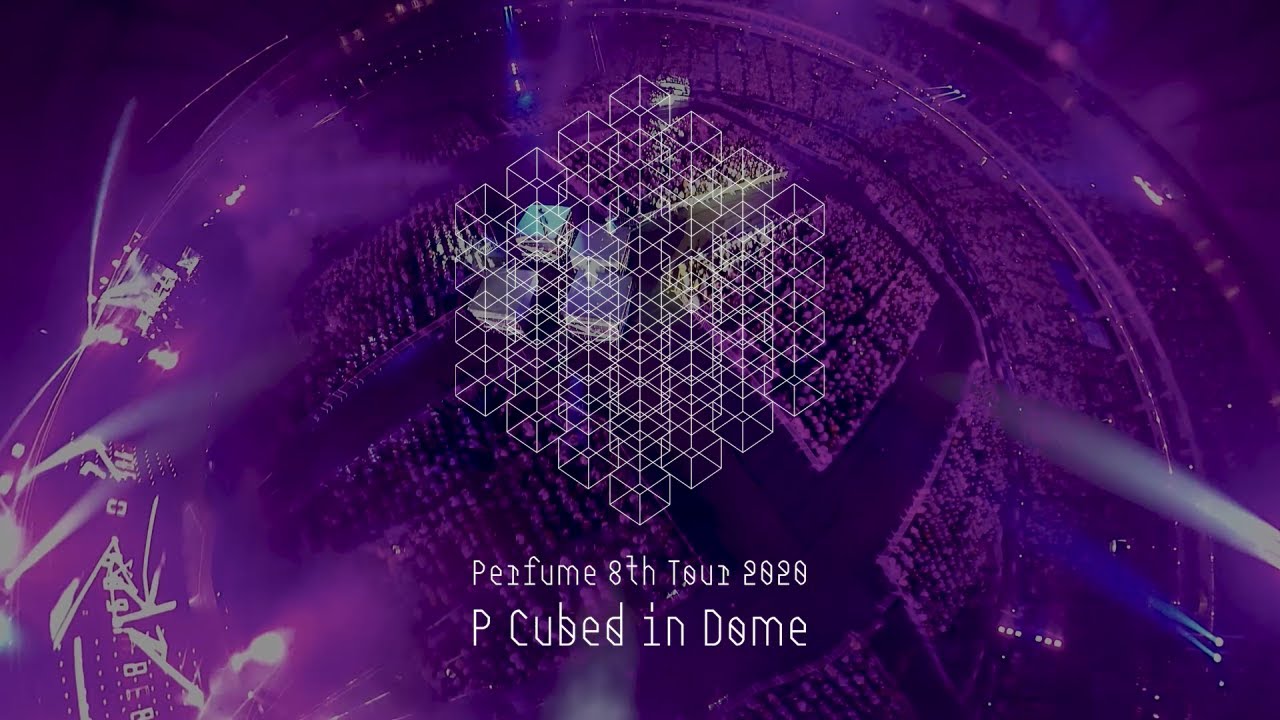 Perfume 8th Tour P Cubed In Dome Blu Ray Dvd Teaser Youtube