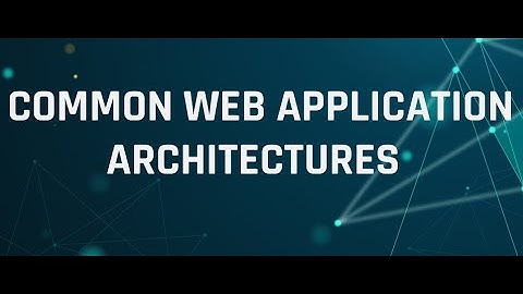 Common web application architectures