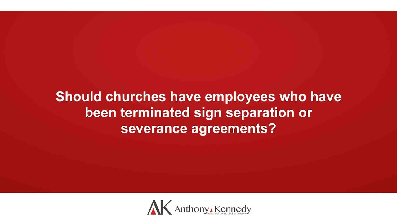 Should Churches Have Employees Who Have Been Terminated Sign Separation should-churches-have-employees-who-have-been-terminated-sign-separation