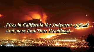 California wildfires is biblical watch the divine hand at work