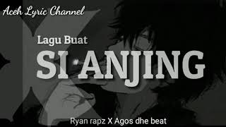 Lagu buat si anjing - Ryan rapz X Agis Dhe beat