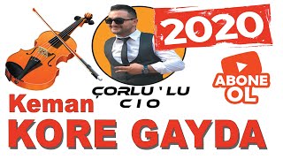 Kore Gayda - Kore Gayda Keman Gayda (Çorlulu Cio 2020)