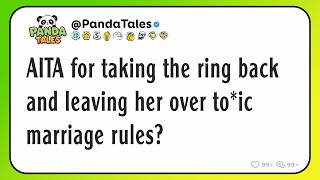 AITA for taking the ring back and leaving her over toxic marriage rules?
