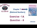 Rational Numbers : Exercise 1A Question - 6 | RS Aggarwal Class 8 Chapter 1 Mathematics