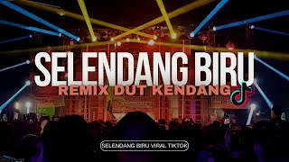 DJ SELENDANG BIRU VIRAL TIKTOK - STYLE REMIX DUT KENDANG BASS HOREG