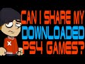 Can I Share My Downloaded PS4 Games? - YouTube