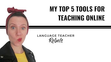 Top 5 tools for Teaching Online (language teachers 2020)