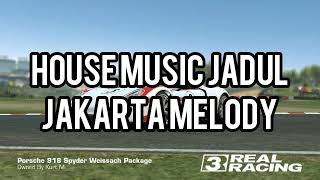 House Music Jadul - Jakarta Melody