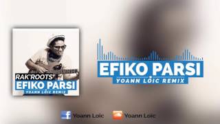 Video thumbnail of "Rak'Roots - Efiko Parsi (Yoann Loïc Remix)"