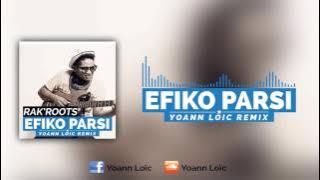 Rak'Roots - Efiko Parsi (Yoann Loïc Remix)