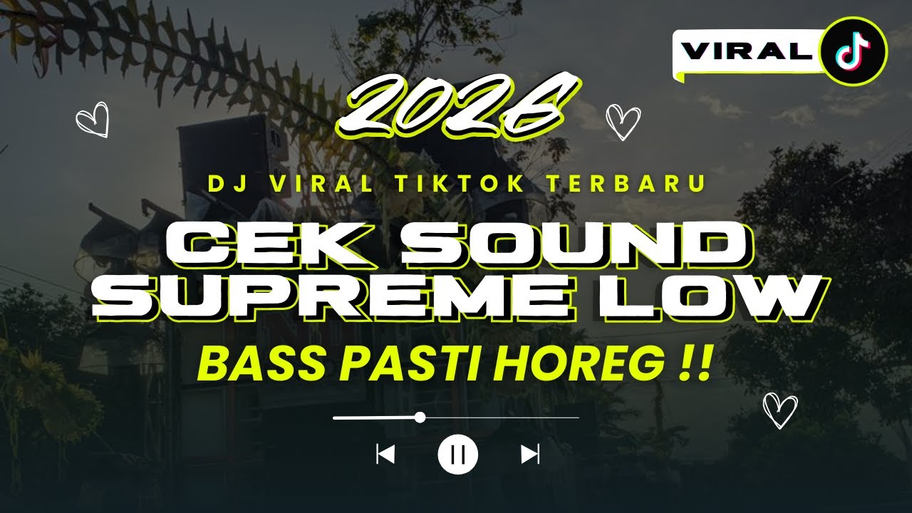 CEK SOUND SUPREME LOW 2026 🔥 BASS PASTI HOREG!! DJ VIRAL TIKTOK TERBARU GETAR PARAH
