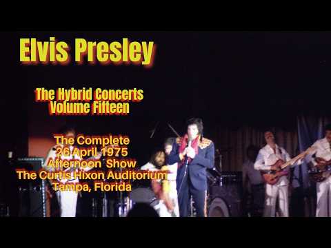Elvis Presley - The Hybrid Concerts Vol.15 - 26 April 1975, Afternoon Show, Tampa, Florida