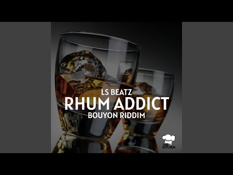 Rhum Addict Bouyon Riddim