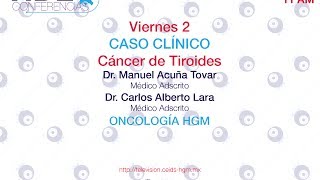 Caso Clínico: Cáncer de Tiroides Caso Clínico: Cáncer de Tiroides