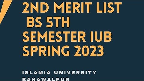 2nd merit list BS 5th semester spring 2023 IUB || The Islamia University Bahawalpur
