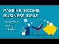 Ano Ang Passive Income - Business Ideas Na Pwede Mong Subukan