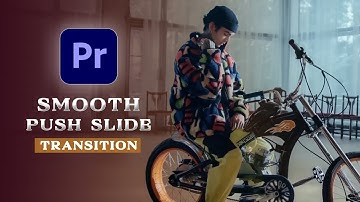 Perfect Smooth Push Slide Transition Effect IN ADOBE PREMIERE PRO TUTORIAL