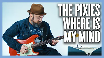 The Pixies Where Is My Mind Guitar Lesson + Tutorial