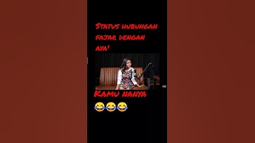 status hubungan fajar dengan aya#short#shortvideo#fajar