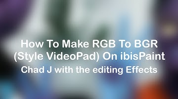 How To Make RGB To BGR (Style VideoPad) On ibisPaint