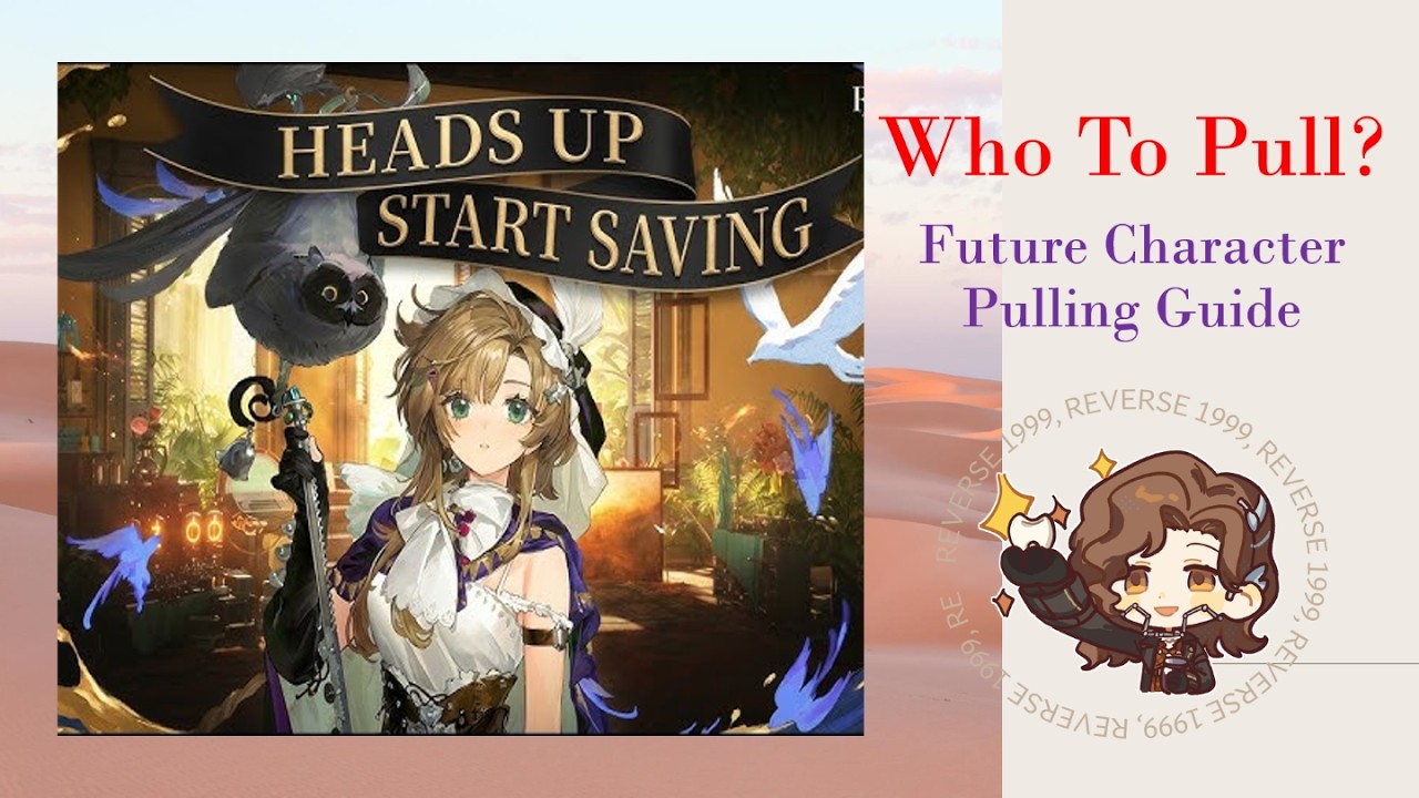 Who To Pull? Future Character Pulling Guide [Reverse 1999] - YouTube