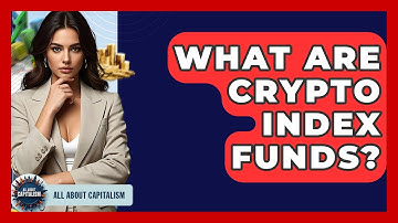 What Are Crypto Index Funds? - All About Capitalism