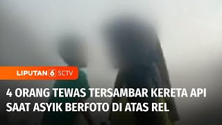 Tragis! Detik-Detik 4 Orang Tewas Tersambar Kereta Api | Liputan 6