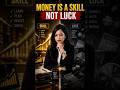 Money is not luck. It’s a skill | #moneymindset #motivation #motivation #skills