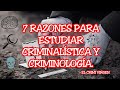 7 RAZONES PARA ESTUDIAR CRIMINALÍSTICA Y CRIMINOLOGÍA - EL CRIMI VIRGEN