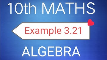 TN Class 10th Samacheer Maths | Example 3.21 | New Syllabus  | Chapter 3 Algebra  |