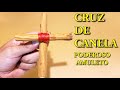 CRUZ DE CANELA  PODEROSO AMULETO DE PROTECCIÓN Atrae Dinero, Fortuna y Protege Tu Casa y Negocio